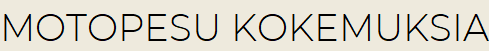 Motopesu kokemuksia